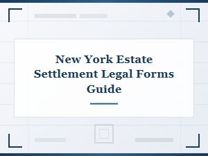 New York Estate Settlement Legal Forms Guide