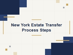 New York Estate Transfer Process Steps