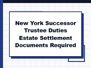 New York Successor Trustee Duties Estate Documents Required
